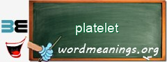 WordMeaning blackboard for platelet